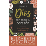 Sigue a Dios con todo tu corazón