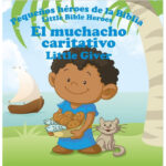 El muchacho caritativo - Pequeños héroes de la Biblia,Bilingüe