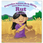 Rut - Pequeños héroes de la Biblia,Bilingüe