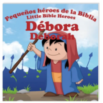 Débora - Pequeños héroes de la Biblia,Bilingüe