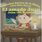 El amado Juan - Pequeños héroes de la Biblia,Bilingüe