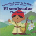 El sembrador - Pequeños héroes de la Biblia,Bilingüe