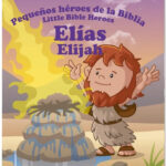 Elías - Pequeños héroes de la Biblia,Bilingüe