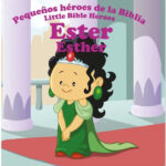 Ester - Pequeños héroes de la Biblia,Bilingüe