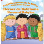 Héroes de Babilonia - Pequeños héroes de la Biblia,Bilingüe