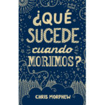 ¿Qué sucede cuando morimos?