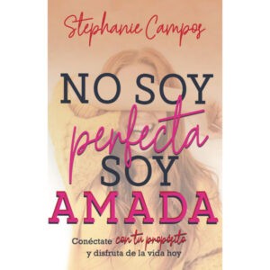 No soy perfecta, soy amada