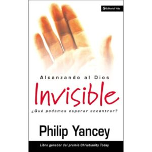 Alcanzando al Dios Invisible
