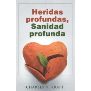 Heridas profundas, sanidad profunda