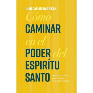 Cómo caminar en el poder del Espíritu Santo
